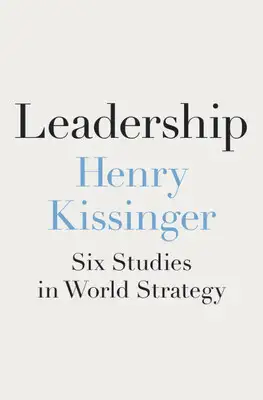 Лидерство: Шесть исследований мировой стратегии